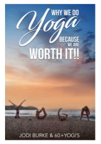 Why We Do Yoga - Because We are Worth it
