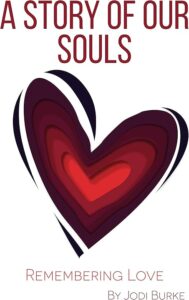 A Story of Our Souls - Remembering Love